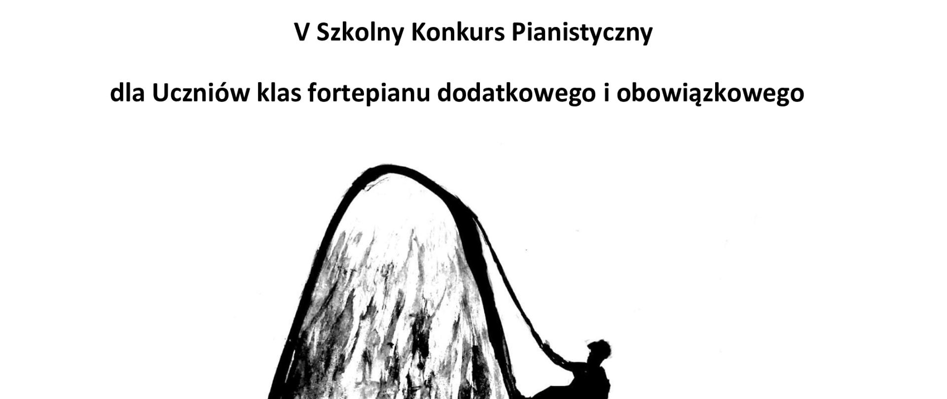 czarnobiały plakat zapowiadający Szkolny Konkurs dla uczniów fortepianu dodatkowego i obowiązkowego. Zawiera nazwę konkursu oraz grafikę turysty wspinającego się po klapie fortepianu