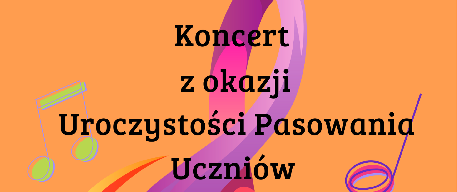 Plakat ma pomarańczowe tło i w centralnej części dominuje duży, wielobarwny symbol klucza wiolinowego złożony z dynamicznych, falistych kształtów w odcieniach fioletu, różu, pomarańczu, żółci, zieleni i błękitu. U góry umieszczony jest czarny tekst informacyjny: „PAŃSTWOWA SZKOŁA MUZYCZNA I STOPNIA IM. K. KOMEDY W LUBACZOWIE ZAPRASZA NA:”. Poniżej, większą czcionką, zapisano główny komunikat: „Koncert z okazji Uroczystości Pasowania Uczniów Klas Pierwszych”. Po lewej stronie widoczne są barwne nuty narysowane konturowo w kolorach zieleni, żółci i pomarańczu, a po prawej – spiralny, kolorowy ornament przypominający zwiniętą linię. Na dole plakatu po lewej stronie umieszczono datę „4 GRUDNIA 2025 ROKU”, a obok znajduje się logotyp szkoły — prostokątny układ pasów w kolorach niebieskim, czerwonym, żółtym i szarym wraz z podpisem „PAŃSTWOWA SZKOŁA MUZYCZNA I stopnia IM. KRZYSZTOFA KOMEDY W LUBACZOWIE”. Po prawej stronie dolnej części widnieje czarny tekst: „GODZINA 17.00 SALA KONCERTOWA”. Całość utrzymana jest w żywej, radosnej stylistyce, nawiązującej do tematyki muzycznej.