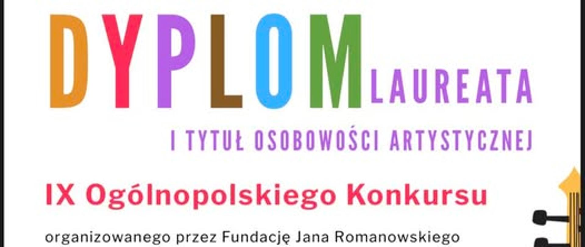 Na dyplomie znajduje się:
1. *Nagłówek*: Kolorowy napis „DYPLOM LAUREATA” oraz „I TYTUŁ OSOBOWOŚCI ARTYSTYCZNEJ”.
2. *Informacje o konkursie*: Tekst informujący o „IX Ogólnopolskim Konkursie”, który jest organizowany przez Fundację Jana Romualdskiego.
3. *Festiwal*: Wspomnienie o „Festiwalu PRESTO”.
4. *Imię laureata*: W dolnej części dyplomu znajduje się imię „Wiktoria Marzec”.
5. *Podpisy*: Na dole dyplomu znajdują się podpisy osób odpowiedzialnych oraz pieczęć, co nadaje dokumentowi formalny charakter.
6. *Elementy graficzne*: Dyplom może zawierać dekoracyjne motywy, takie jak kolorowe linie lub ilustracje związane z muzyką, np. skrzypce.
Całość jest zaprojektowana w estetyczny sposób, podkreślający osiągnięcie laureata.