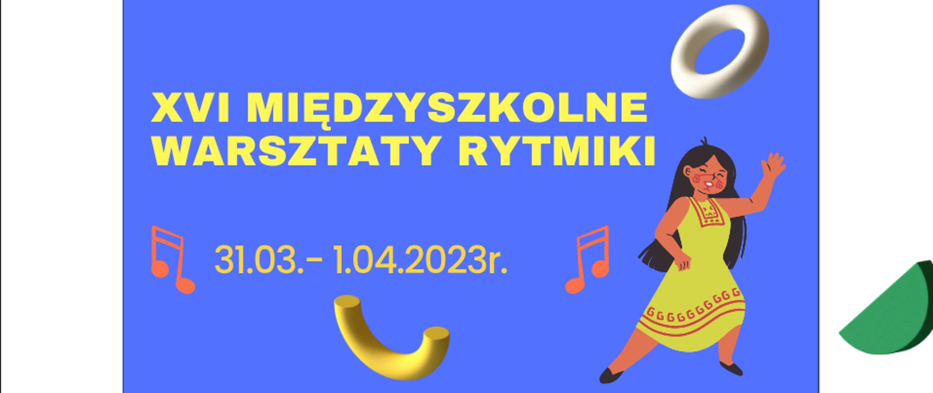 grafika kolorowa. plakat XVI Międzyszkolnych warsztatów rytmiki. Dziewczynka w żółtym stroju. Pomarańczowe nutki. Całość na niebieskim tle.