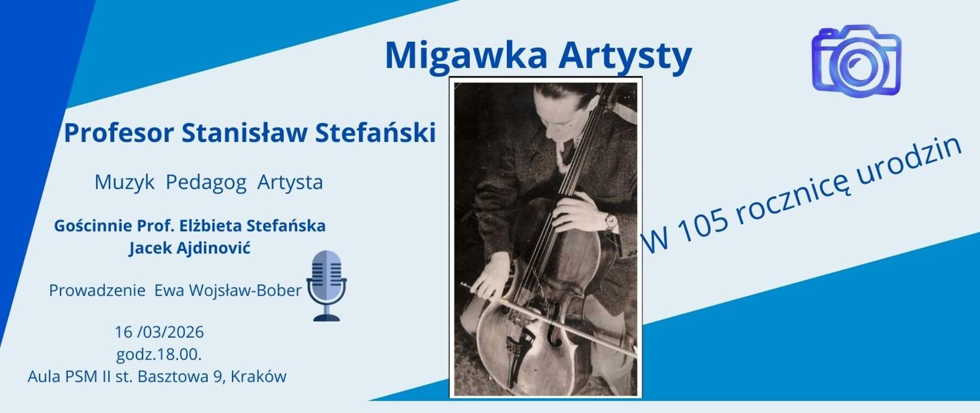 Migawka artysty-prof.Stanisław Stefański 16.03.2026 godz.18.00 plakat niebieski ze zdjęciem artysty