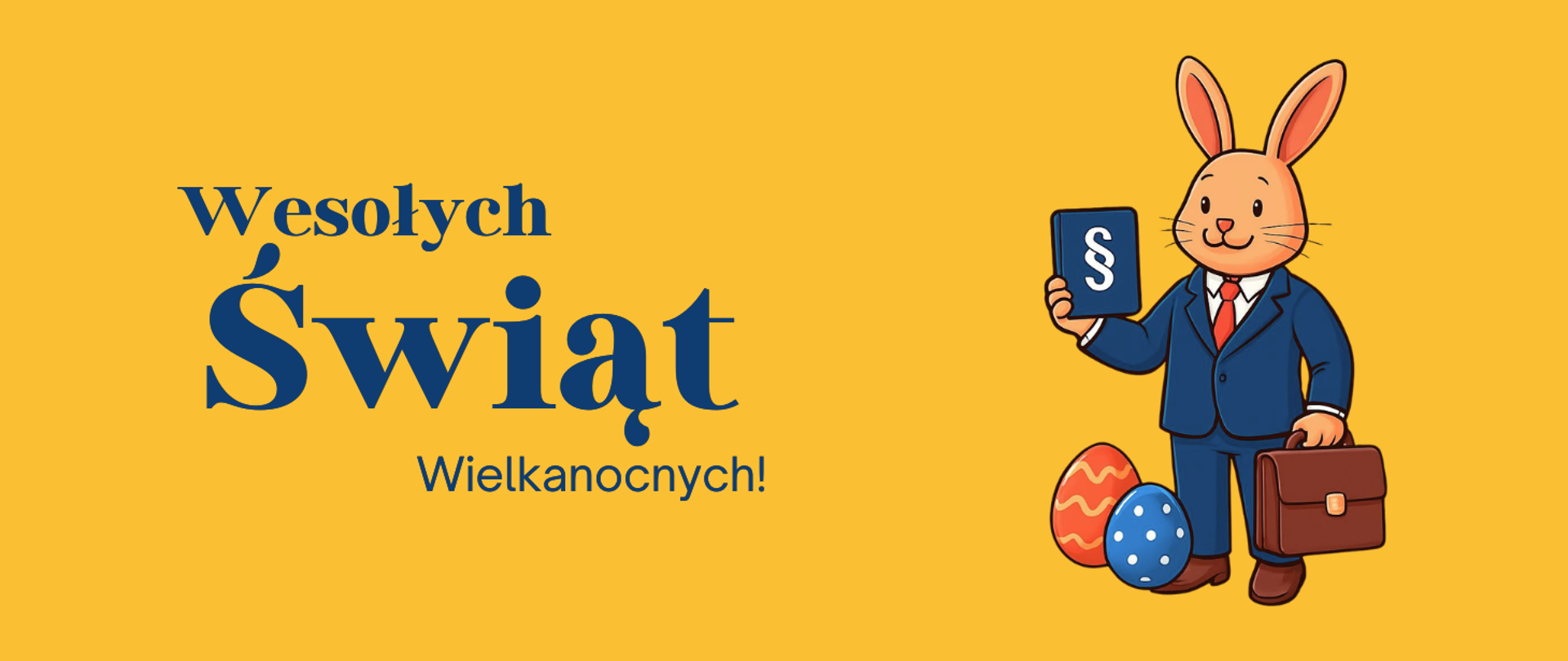 Niebieski tekst "Wesołych Świąt Wielkanocnych!" po lewej stronie. Po prawej stronie Wielkanocny królik - prawnik. Żółte tło.