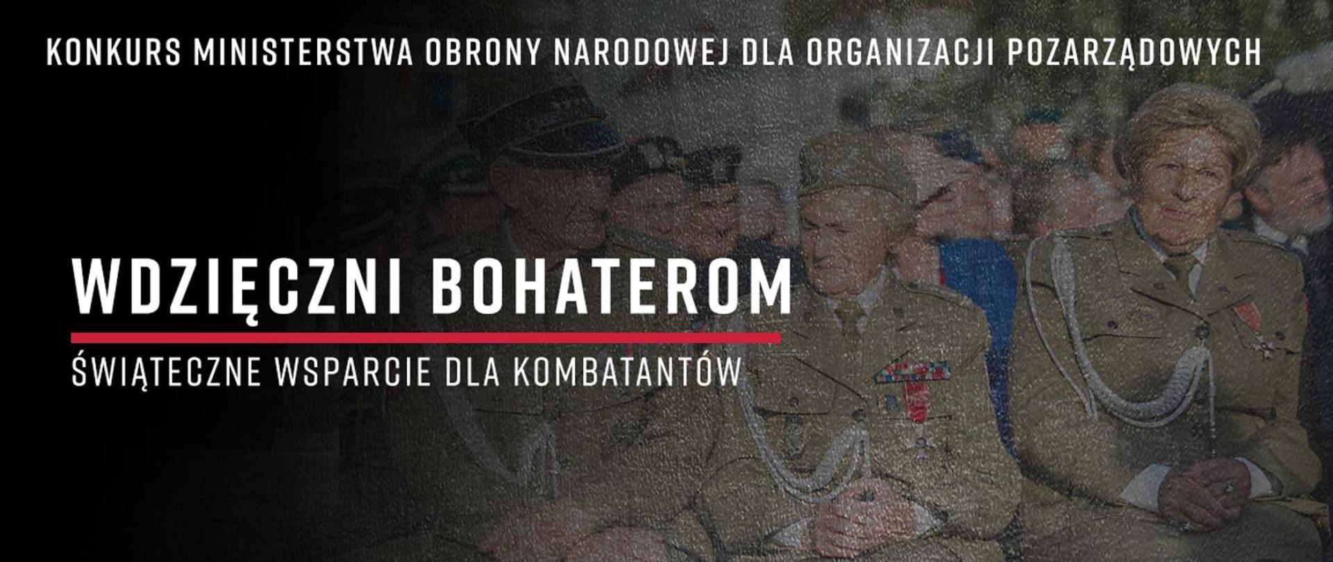 Pamiętajmy o bohaterach II wojny światowej i polskiego podziemia niepodległościowego, którzy są wśród nas.