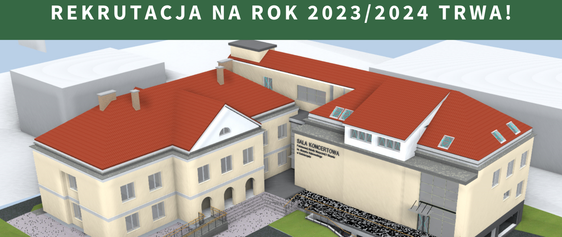 Na zdjęciu w samej góry na zielonym tle biały napis: "rekrutacja na rok 2023/2024 trwa". Poniżej zdjęcie projektowe budynku szkoły. Budynek w kolorze kremowym z czerwoną dachówką. Dalej poniżej informacja o dniu otwartym szkoły: termin, miejsce i program.