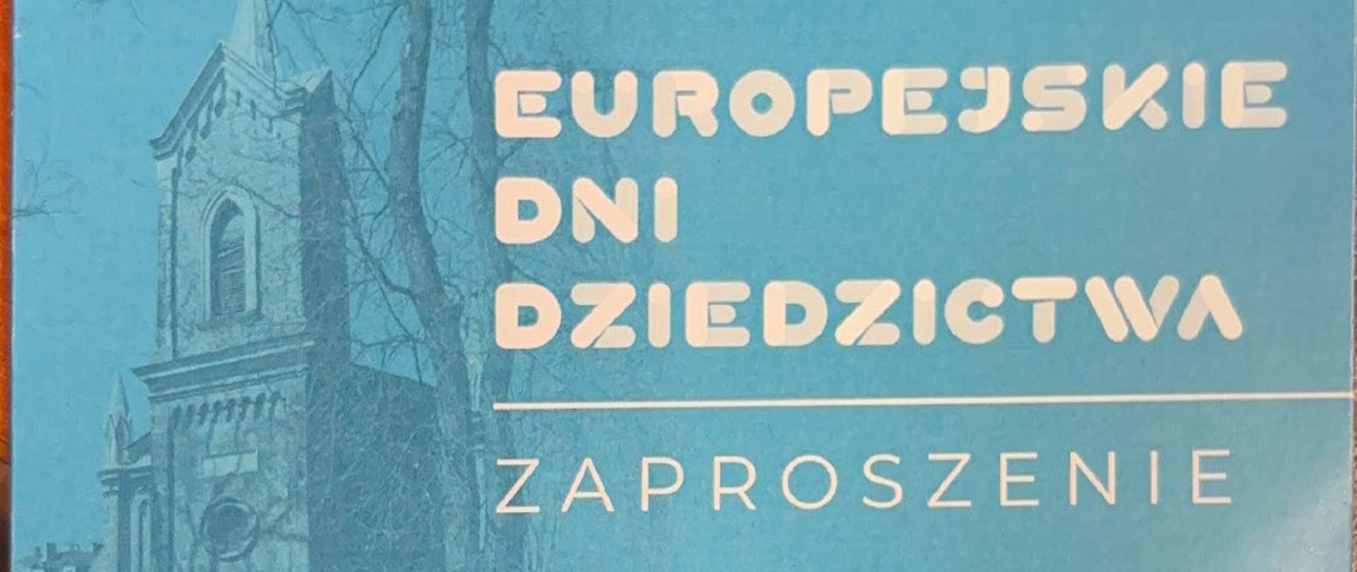 na jasnym niebieskim tle napis Zaproszenie Europejskie Dni Dziedzictwa