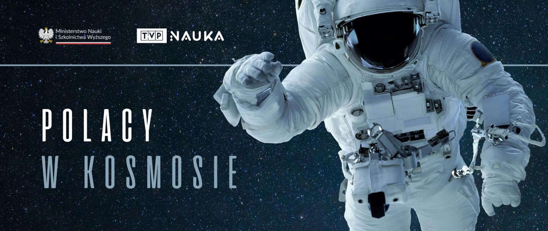 Zdjęcie astronauty na tle nieba, obok napis Polacy w kosmosie - TVP Nauka.