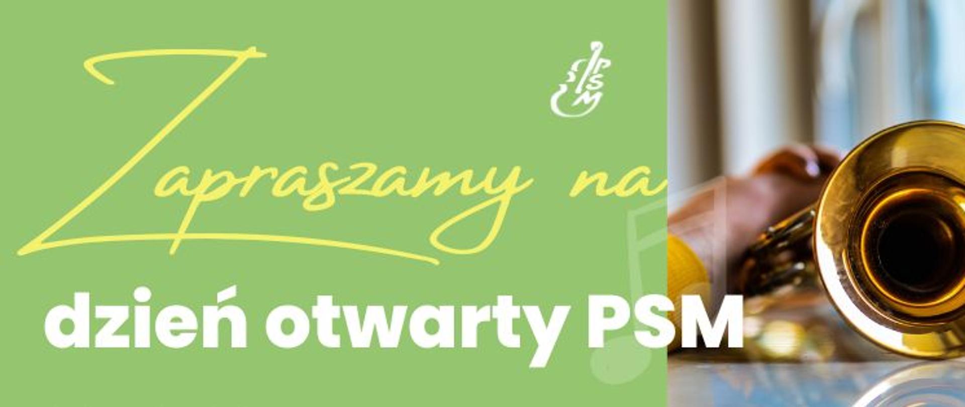 Zielony plakat z logo szkoły, zdjęciem detalu trąbki i napisem Zapraszamy na dzień otwarty PSM
