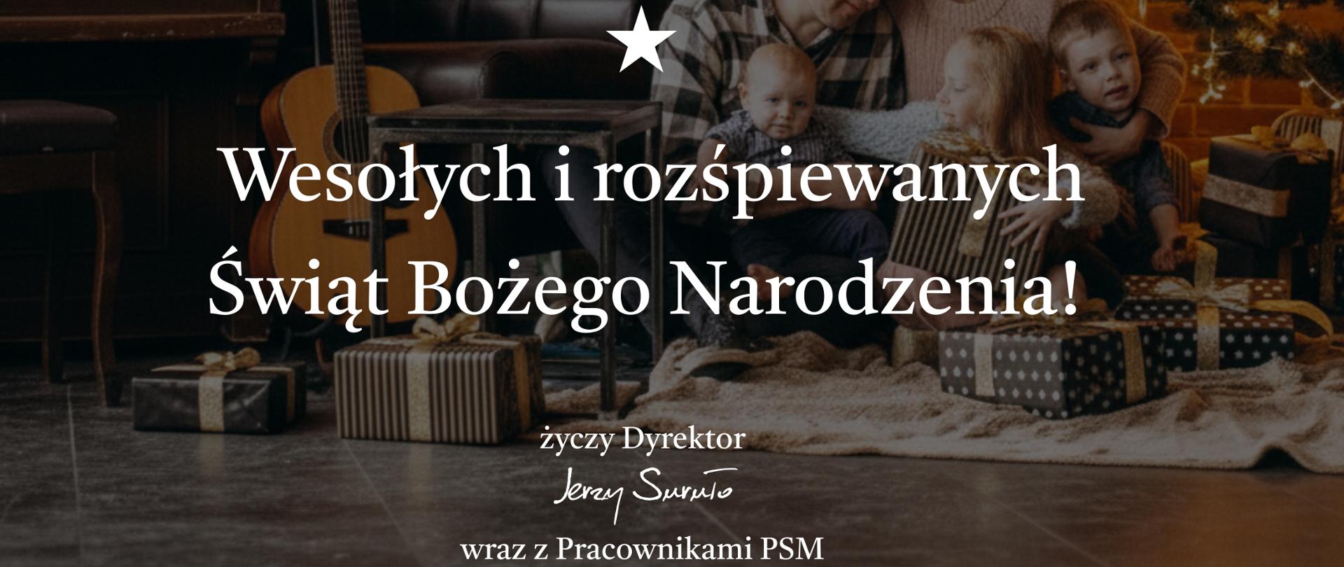 Plakat na tle z grafiką pokoju z choinką i tekst: Niech w sercu rozbrzmiewa najpiękniejsza melodia miłości, ciepła i spokoju. Wesołych i rozśpiewanych Świat Bożego Narodzenia! życzy Dyrektor Jerzy Suruło wraz z pracownikami PSM