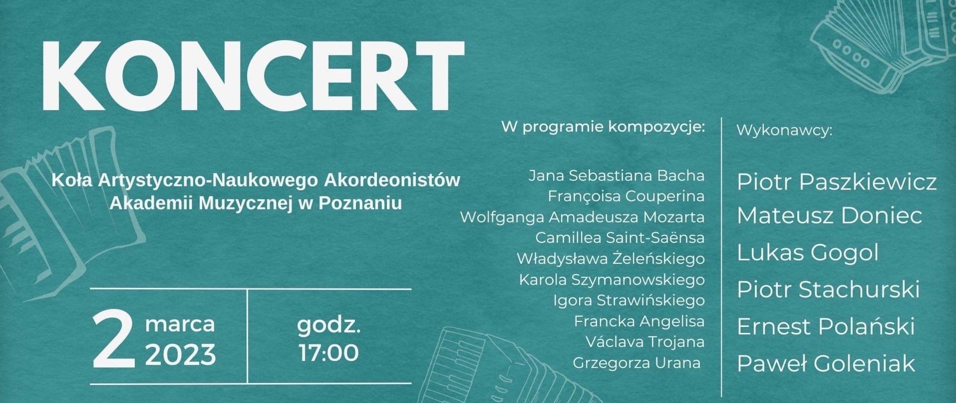 Grafika z białym napisem Koncert Koła Artystyczno-Naukowego Akordeonistów Akademii Muzycznej w Poznaniu i wykonawcami na malachitowym tle, a na nim białe rysunki akordeonów.