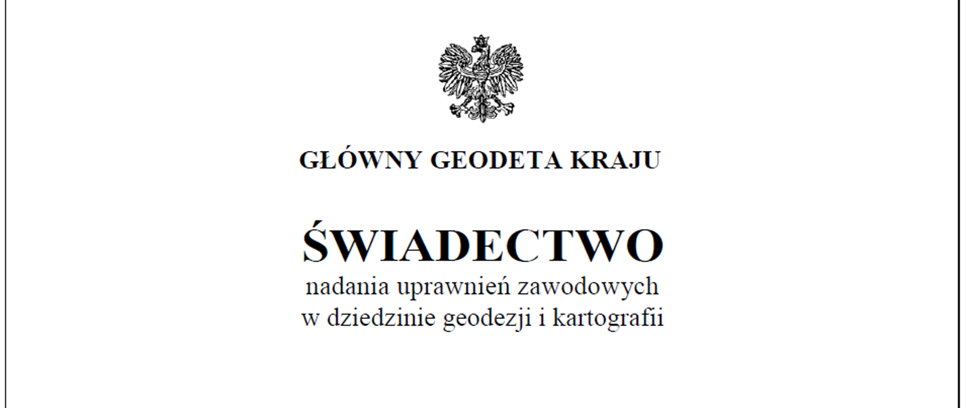 Ilustracja przedstawia druk pierwszej strony świadectwa nadania uprawnień zawodowych w dziedzinie geodezji i kartografii