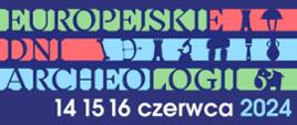 Weź udział w żywej lekcji historii – zapraszamy do udziału w Europejskich Dniach Archeologii 