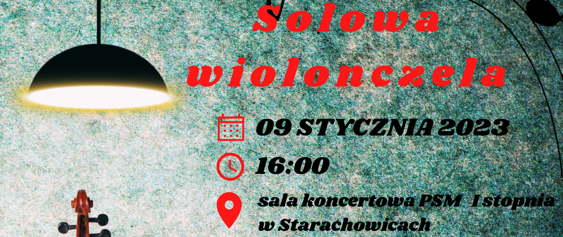 plakat graficzny - Solowa wiolonczela , 9 stycznia 2023 godz. 16.00 , sala koncertowa, po lewej czarna lampa, tło turkusowe