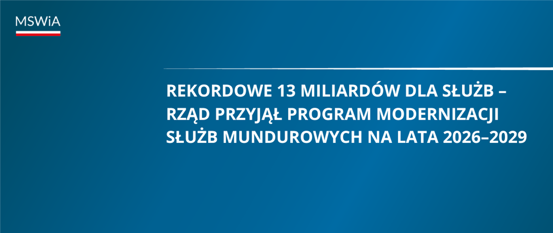 Rekordowe 13 miliardów dla służb - rząd przyjął Program Modernizacji Służb Mundurowych na lata 2026-2029