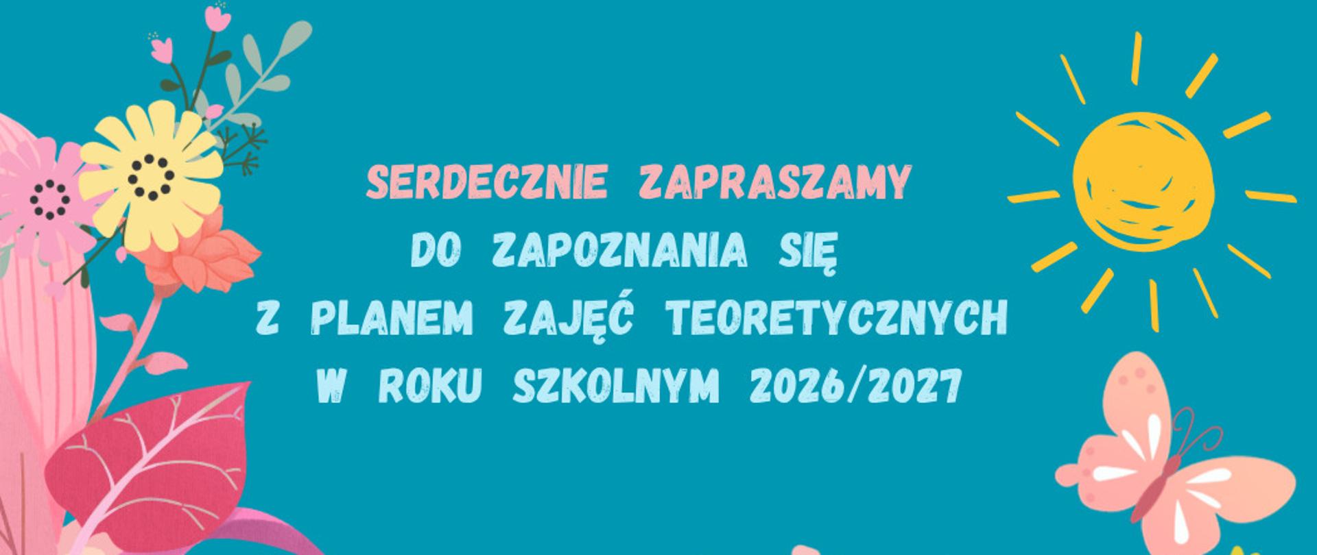 Na niebieskim tle znajdują się napisy informacyjne w kolorze jasnoróżowym, błękitnym, grafiki kwiatów w kolorach zielonym, żółtym, różowym, fioletowym, grafika słońca w kolorze żółtym i grafika motyla w kolorach różowym, białym, bordowym.