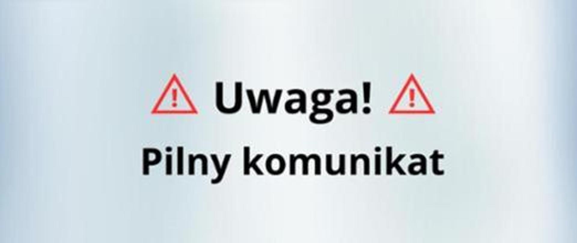 uwaga pilny komunikat