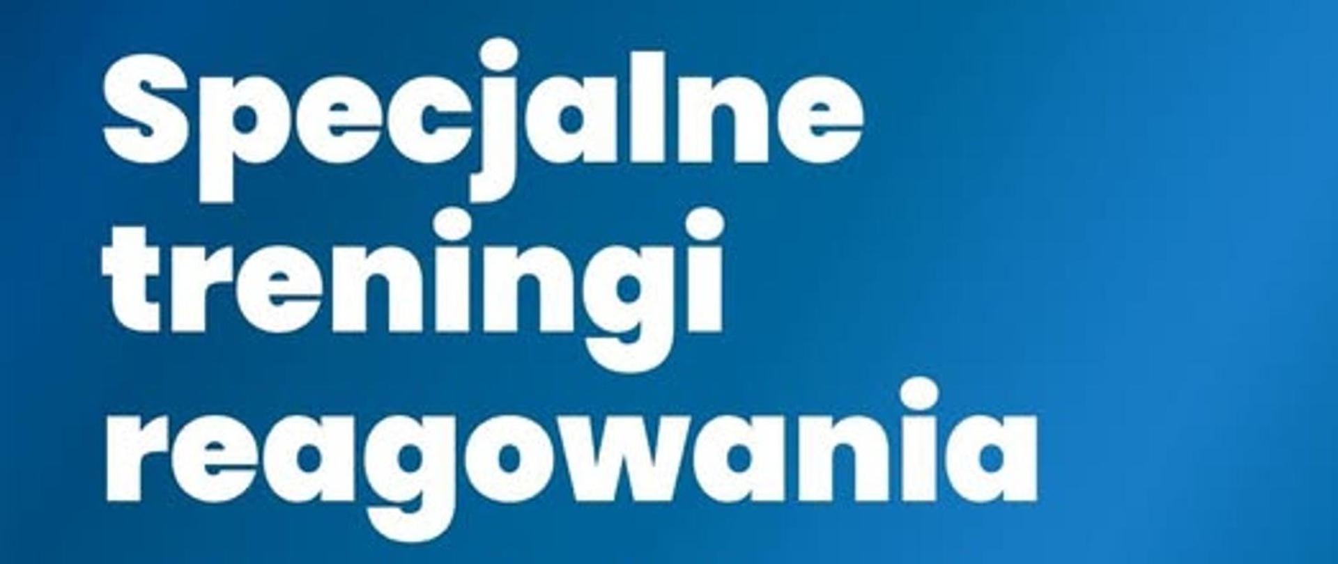Specjalne treningi reagowania w powiecie bieszczadzkim