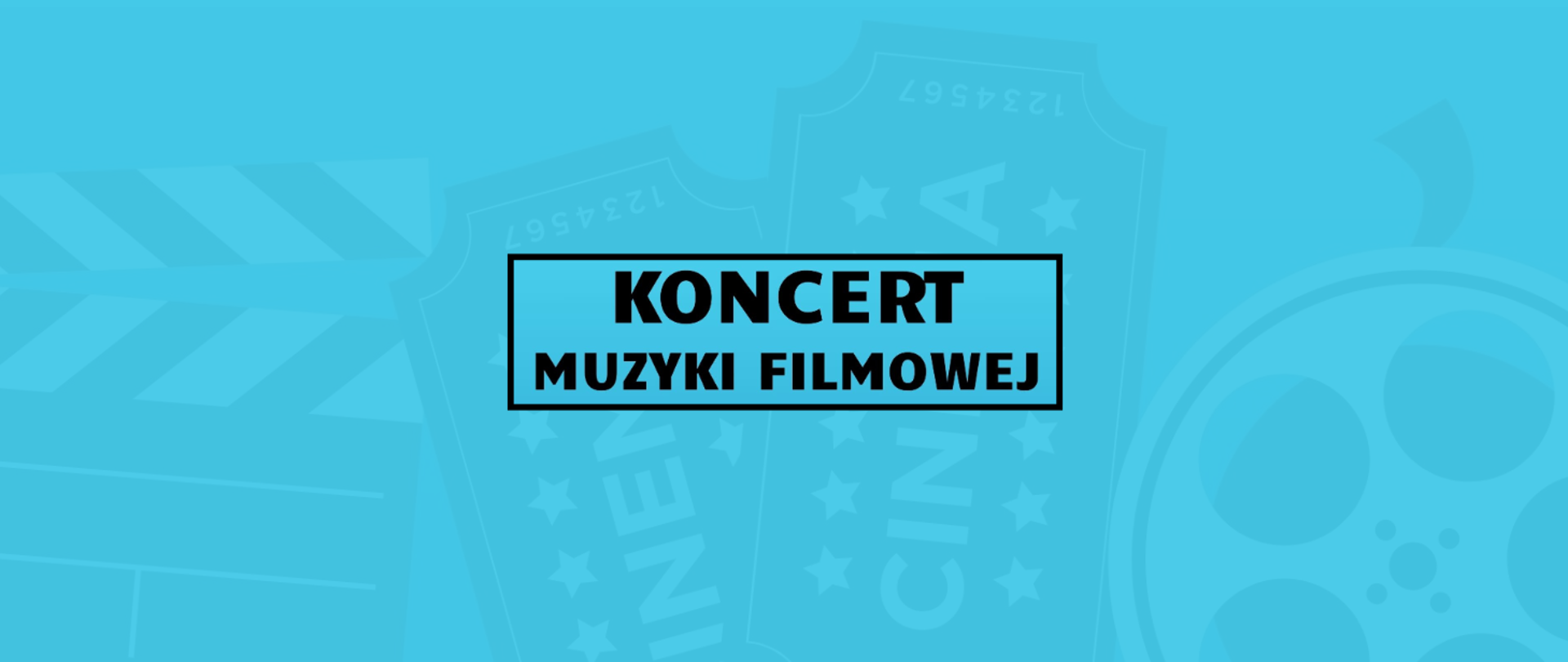 Na niebieskim tle czarny napis w ramce "KONCERT MUZYKI FILMOWEJ".