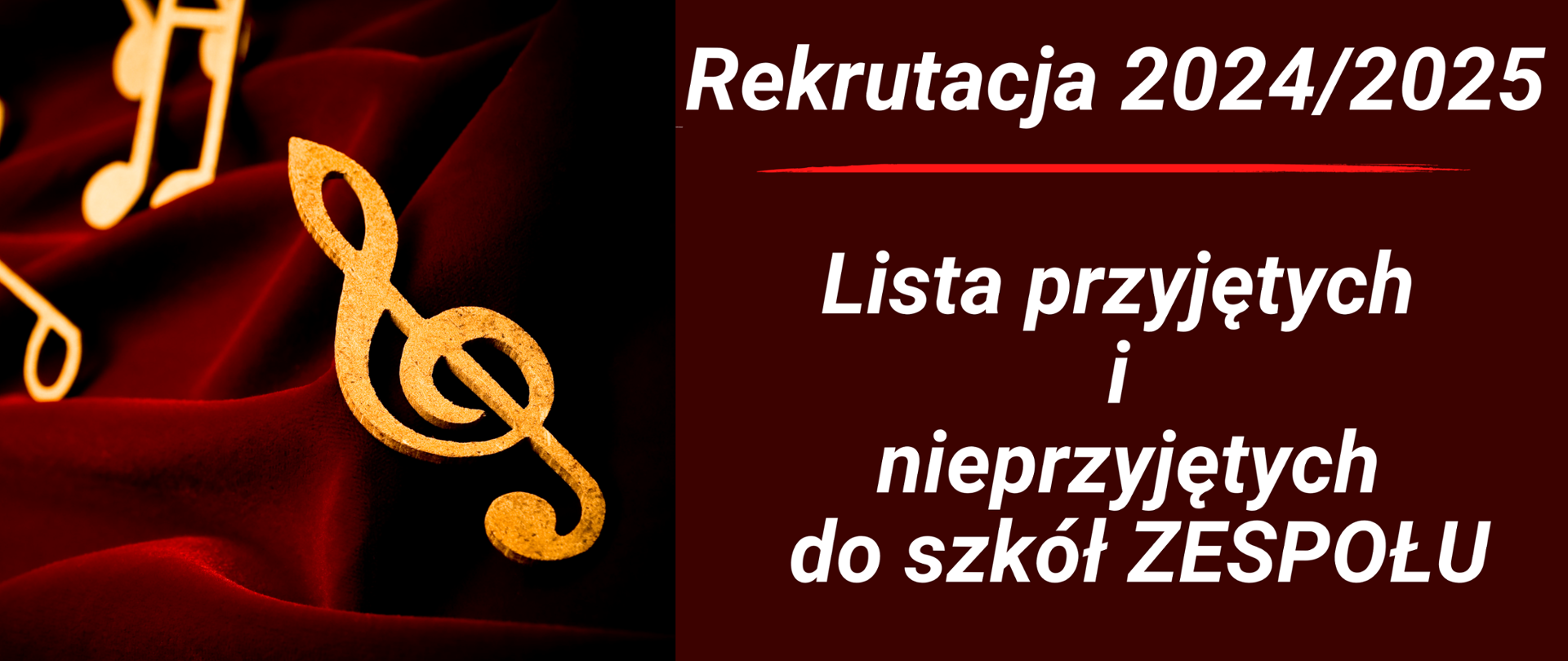 Baner. Grafika złote nutki na bordowym materiale. Z prawej stronie na bordowym tle tekst: "Rekrutacja 2024/2025. Lista przyjętych i nieprzyjętych do szkół ZESPOŁU.