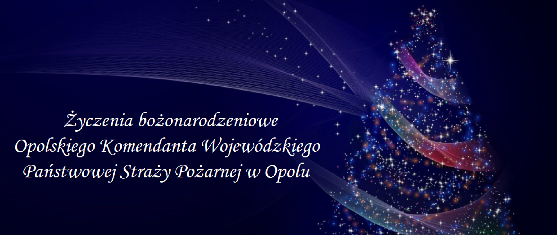 Kartka świąteczna z życzeniami bożonarodzeniowymi i noworocznymi składanymi przez Opolskiego Komendanta Wojewódzkiego PSP w Opolu st. bryg. Krzysztofa Kędryka.