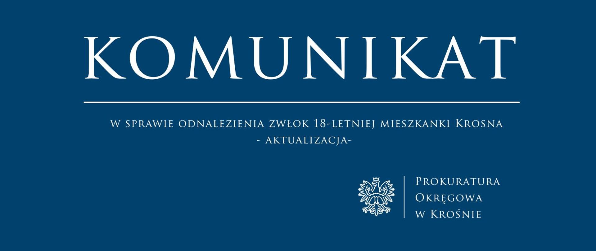 Komunikat prasowy w sprawie odnalezienia zwłok 18-letniej mieszkanki Krosna- aktualizacja
