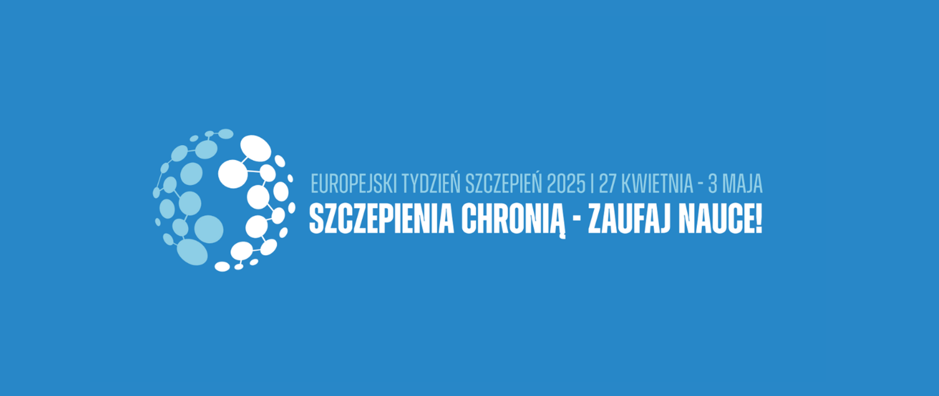 Biały napis Szczepienia chronią – zaufaj nauce na niebieskim tle