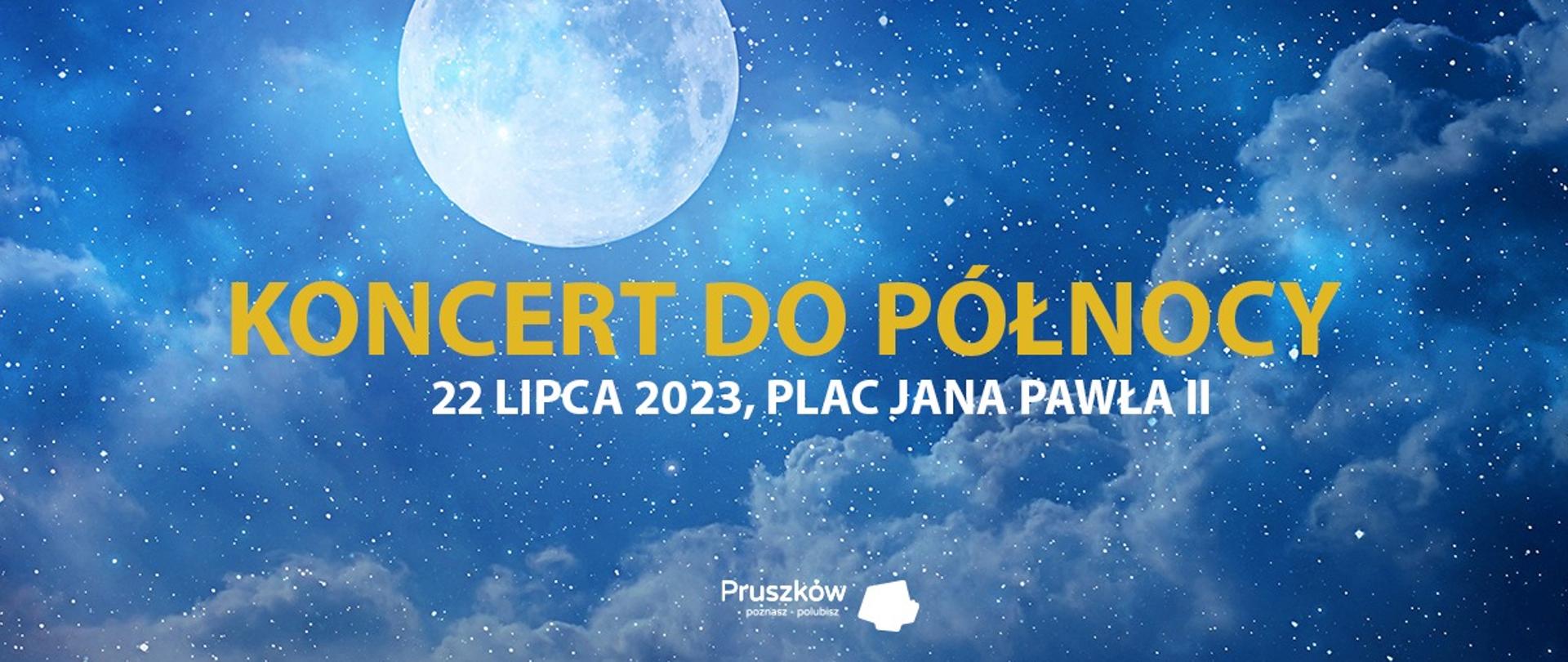 Plakat przedstawia napis w kolorze żółtym "Koncert do Północy" w centralnej części oraz datę i miejsce wydarzenia na tle rozgwieżdżonego nieba z księżycem w pełni. W dolnej części oficjalny logotyp miasta Pruszków w kolorze białym