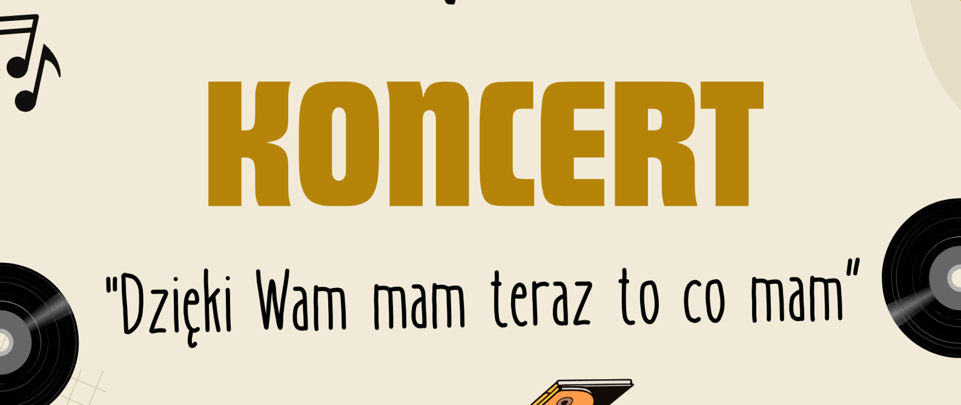 Na plakacie na środku znajduje się obrazek fortepianu a wokół niego płyty winylowe oraz rozrzucone nutki. Na plakacie znajdują się następujące informacje: Uczniowie klasy pierwszej fortepianu zapraszają rodziców na koncert " Dzięki Wam mam teraz to co mam". 23 maja w czwartek 2024 r. o godz. 17.00, Aula PSM w Rabce - Zdroju