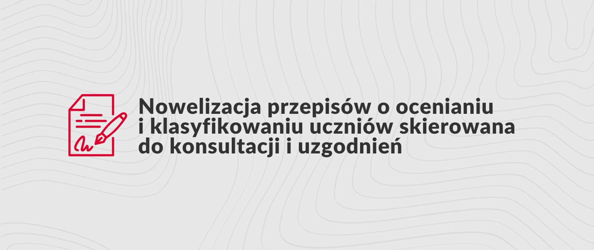 Nowelizacja przepisów o ocenianiu i klasyfikowaniu uczniów skierowana do konsultacji i uzgodnień