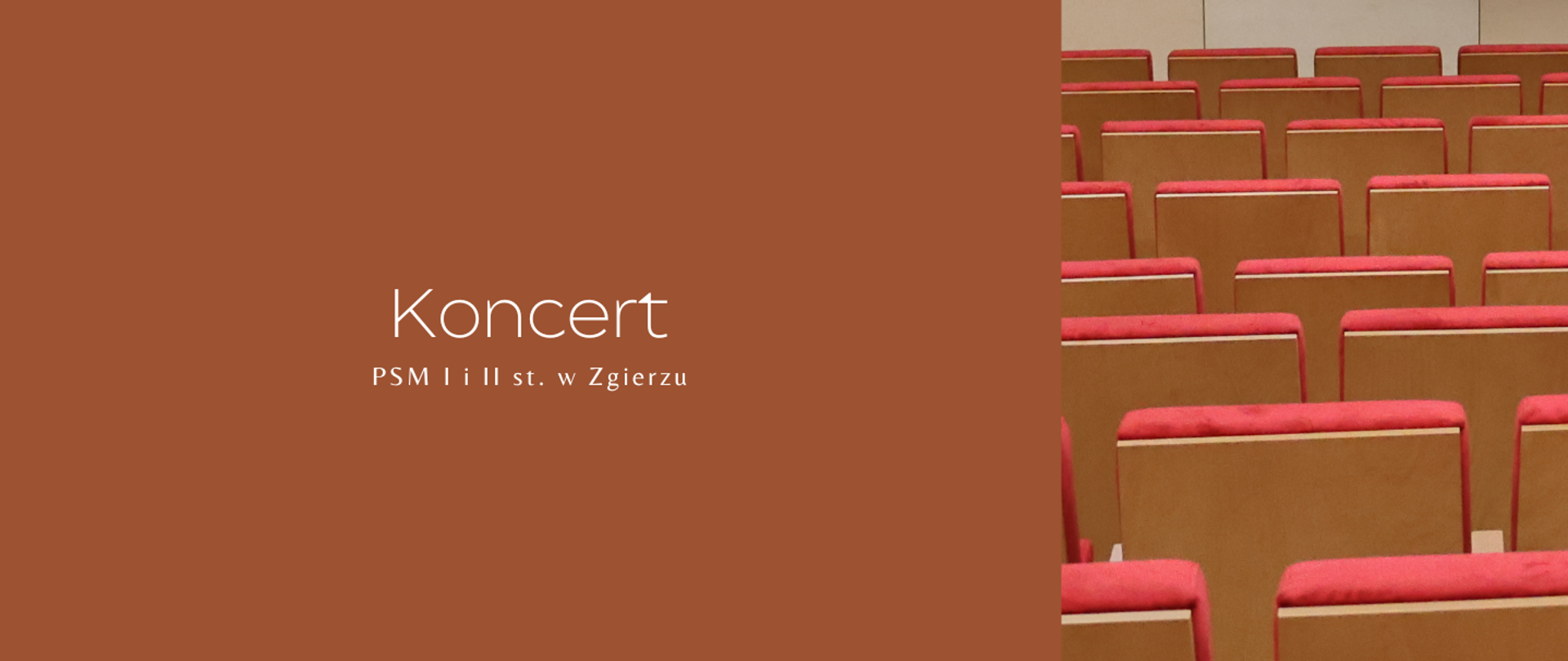 Puste rzędy foteli w sali koncertowej oraz napis „Koncert – PSM I i II st. w Zgierzu” na brązowym tle.