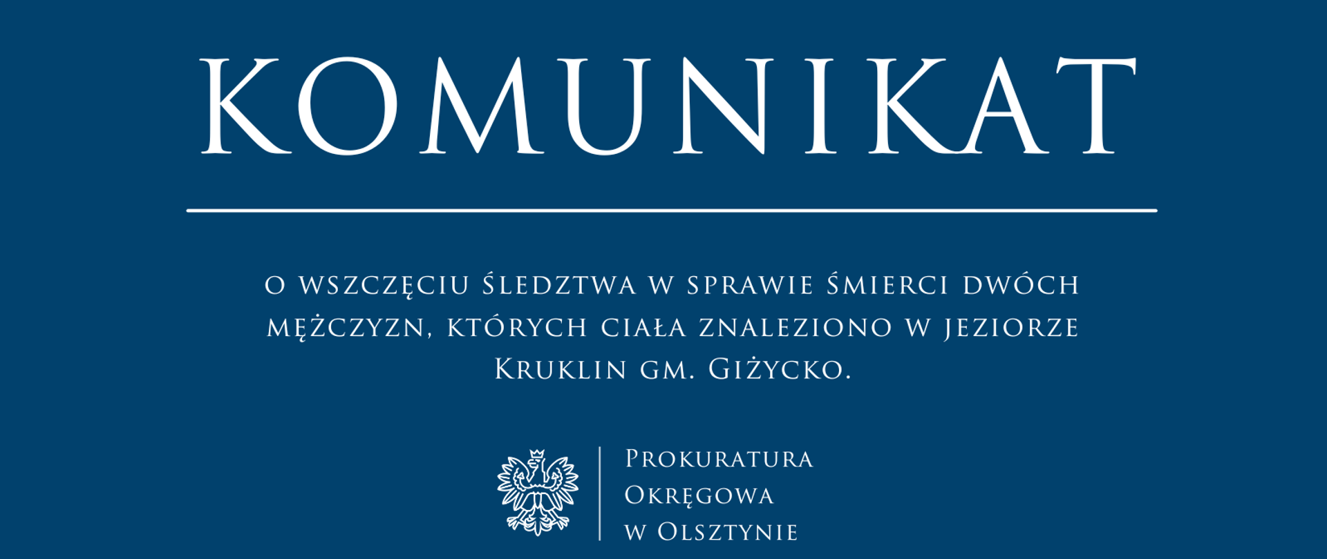 Komunikat o wszczęciu śledztwa w sprawie śmierci dwóch mężczyzn, których ciała znaleziono w jeziorze Kruklin gm. Giżycko.