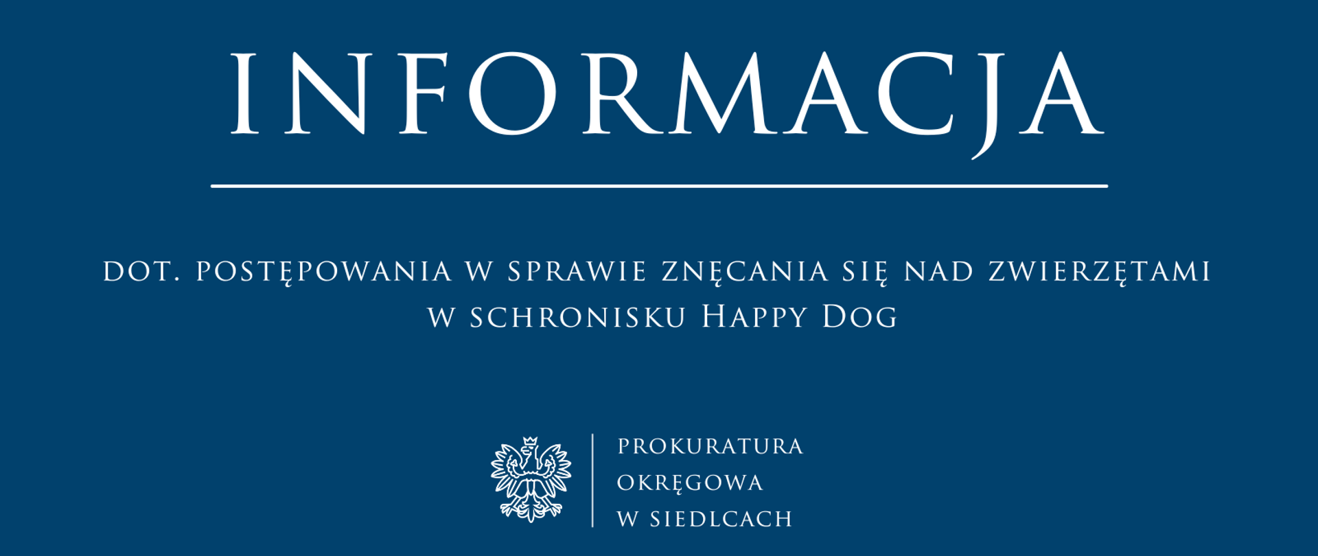 Informacja dot. postępowania w sprawie znęcania się nad zwierzętami w schronisku Happy Dog
