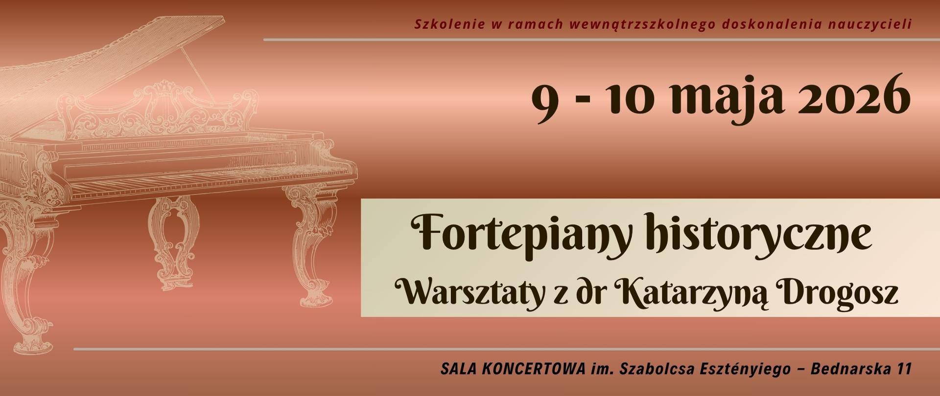 Baner - 9 i 10.05.2026 - warsztaty gry na fortepianie historycznym - dr Katarzyna Drogosz (AM Kraków, AM Katowice)