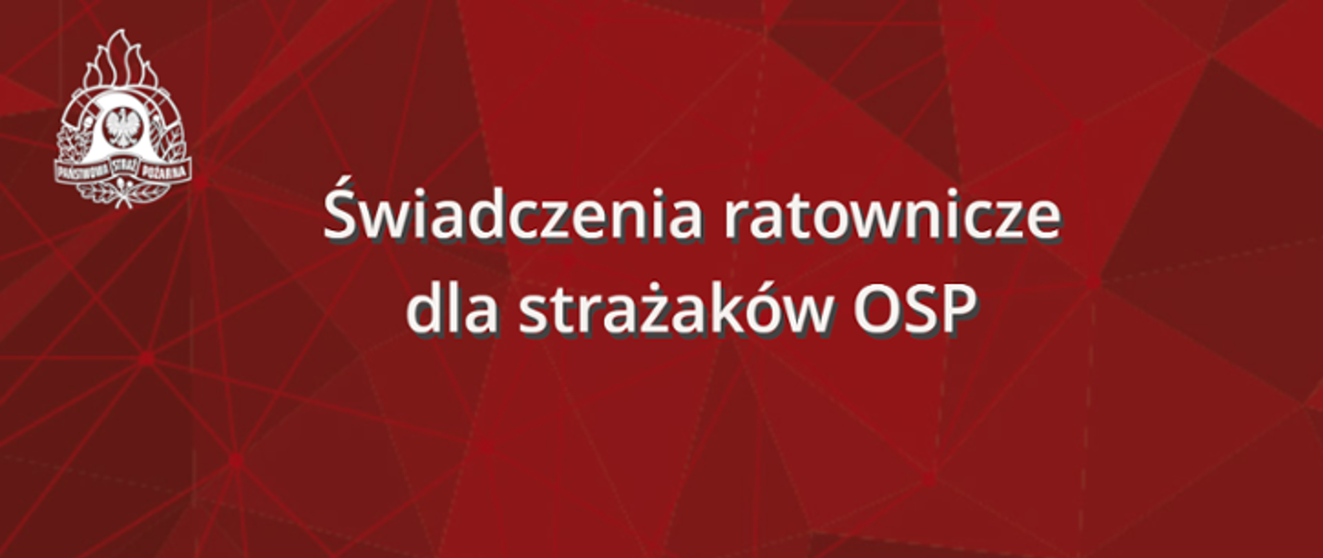 Obraz przedstawia napis Świadczenie ratownicze dla strażaków OSP. W lewym górnym rogu logo PSP