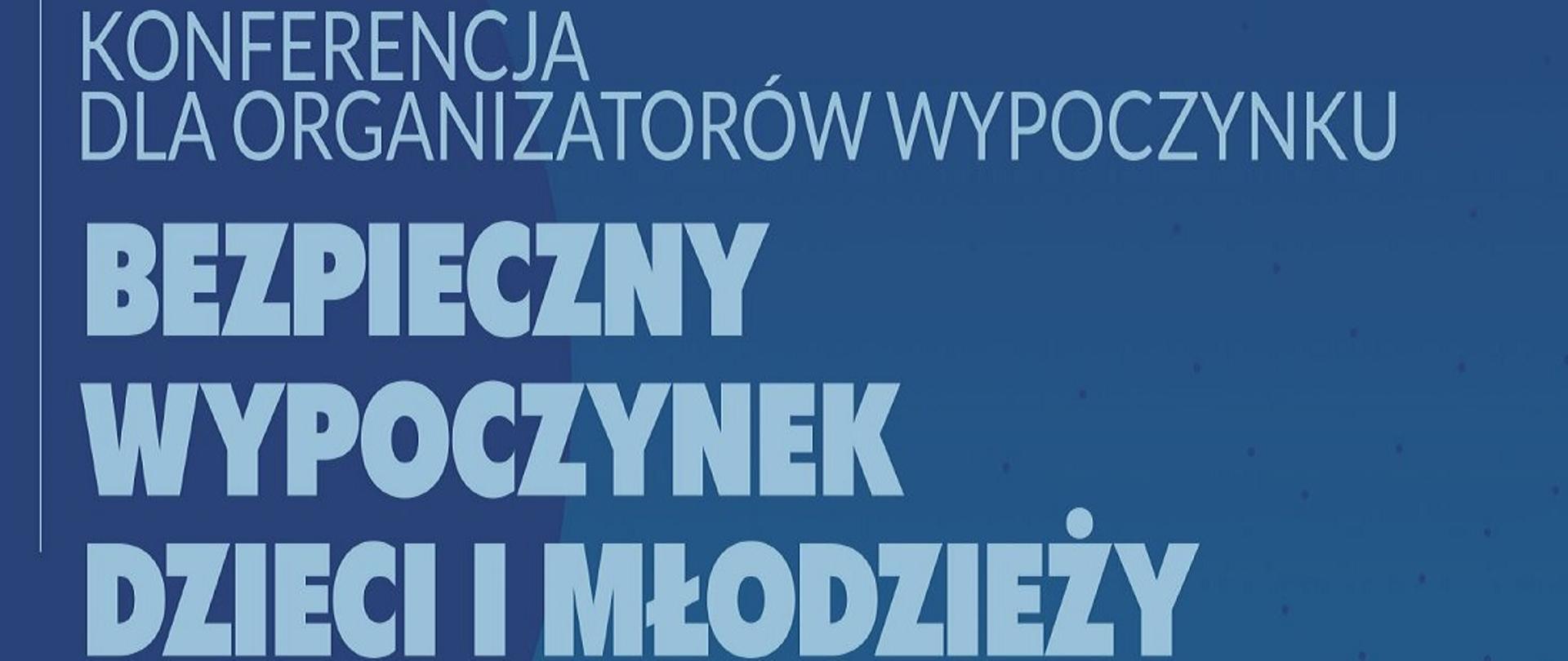 Konferencja - Bezpieczny wypoczynek