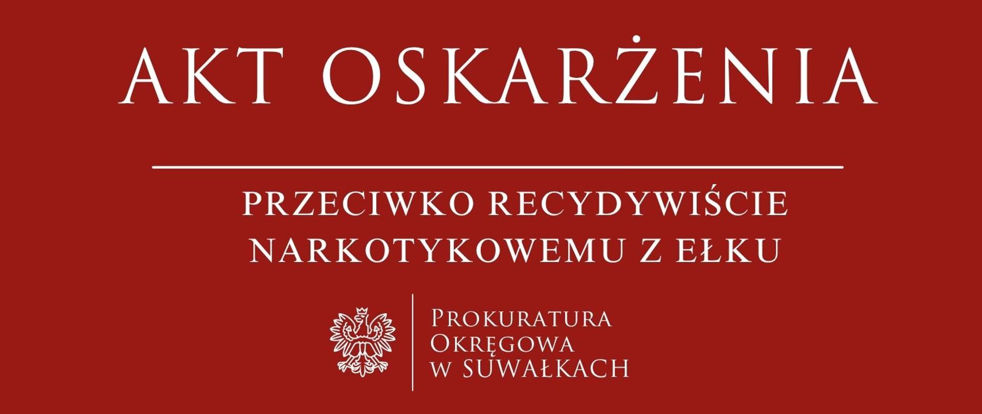 Akt oskarżenia przeciwko recydywiście narkotykowemu z Ełku