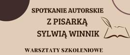 Plakat na brązowym tle informujący o Spotkaniu autorskim z pisarką Sylwią Winnik - warsztaty szkoleniowe 1 czerwca 2026