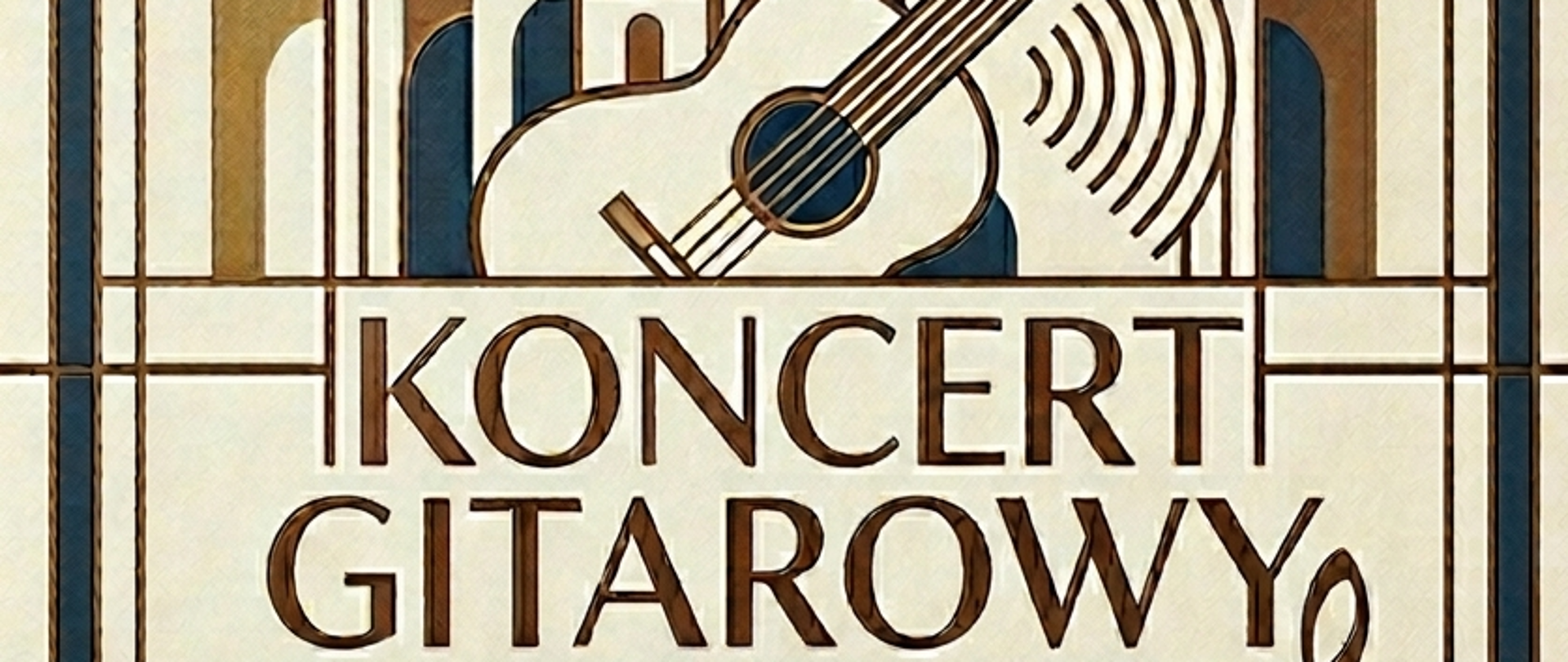 Plakat informujący o koncercie gitarowym, w którym udział wezmą uczniowie i absolwenci klasy gitary p. Stanisława Janaszaka kontynuujący naukę w szkołach wyższego stopnia. W dolnej części plakatu wpisana została data koncertu: 28.05.2026 r. godz. 17:30 sala kameralna. Tło plakatu stanowi grafika przedstawiająca witraż w kolorach brązowym białym i granatowym. W górnej części plakatu znajduje się grafika przedstawiająca budynek przypominający katedrę, przed budynkiem znajduje się grafika przedstawiająca gitarę klasyczną. Z prawej strony plakatu znajduje się klucz wiolinowy. 