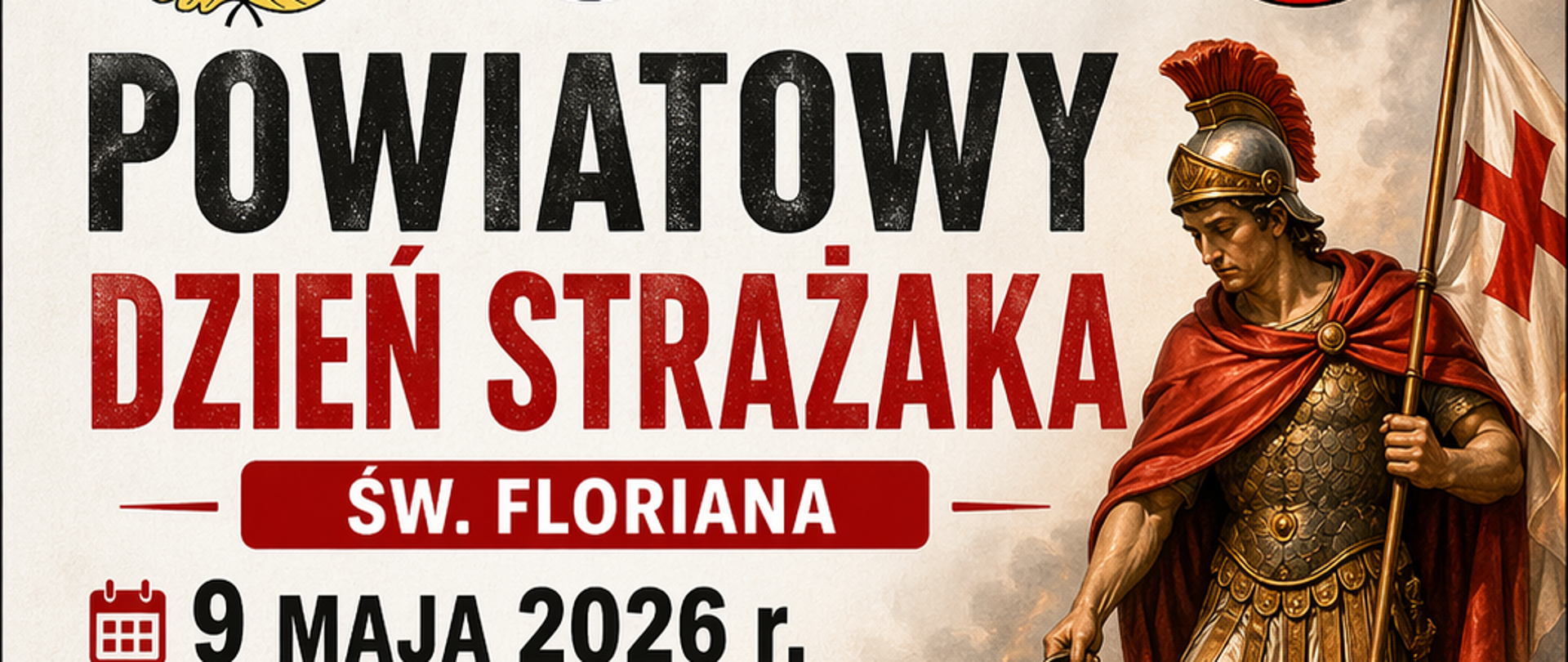 Zdjęcie przedstawia plakat zapraszający na Powiatowe Obchody Dnia Strażaka. Na plakacie znajduje się święty Florian, wozy strażackie, strażacy