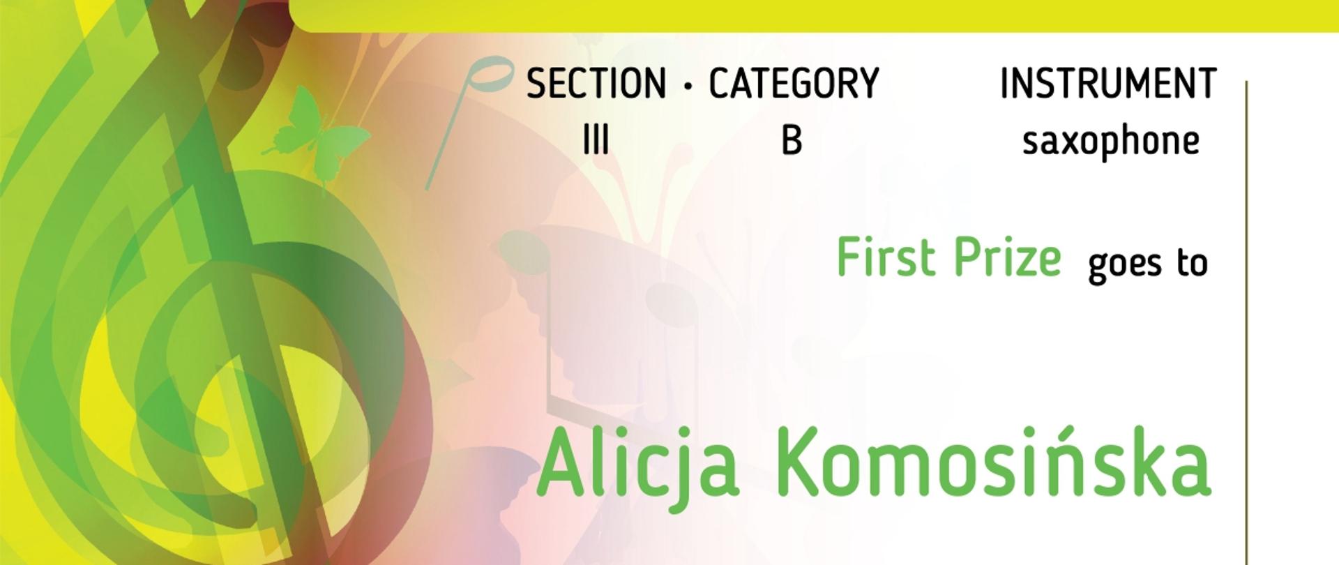Dyplom przyznany Alicji Komosińskiej za zdobycie pierwszej nagrody w kategorii III B (instrument: saksofon) podczas VII edycji Międzynarodowego Konkursu Muzycznego OPUS 2025 w Krakowie. Dyplom ma kolorowe, muzyczne tło z motywami klucza wiolinowego i motyli.