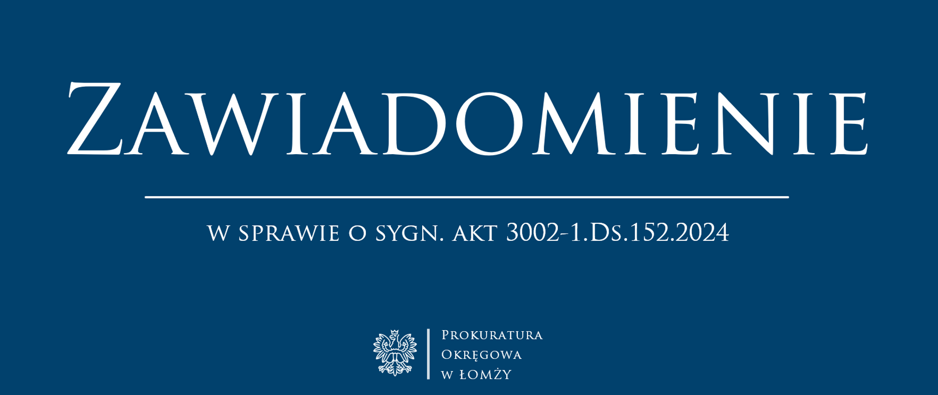 Zawiadomienie w sprawie o sygn. akt 3002-1.Ds.152.2024