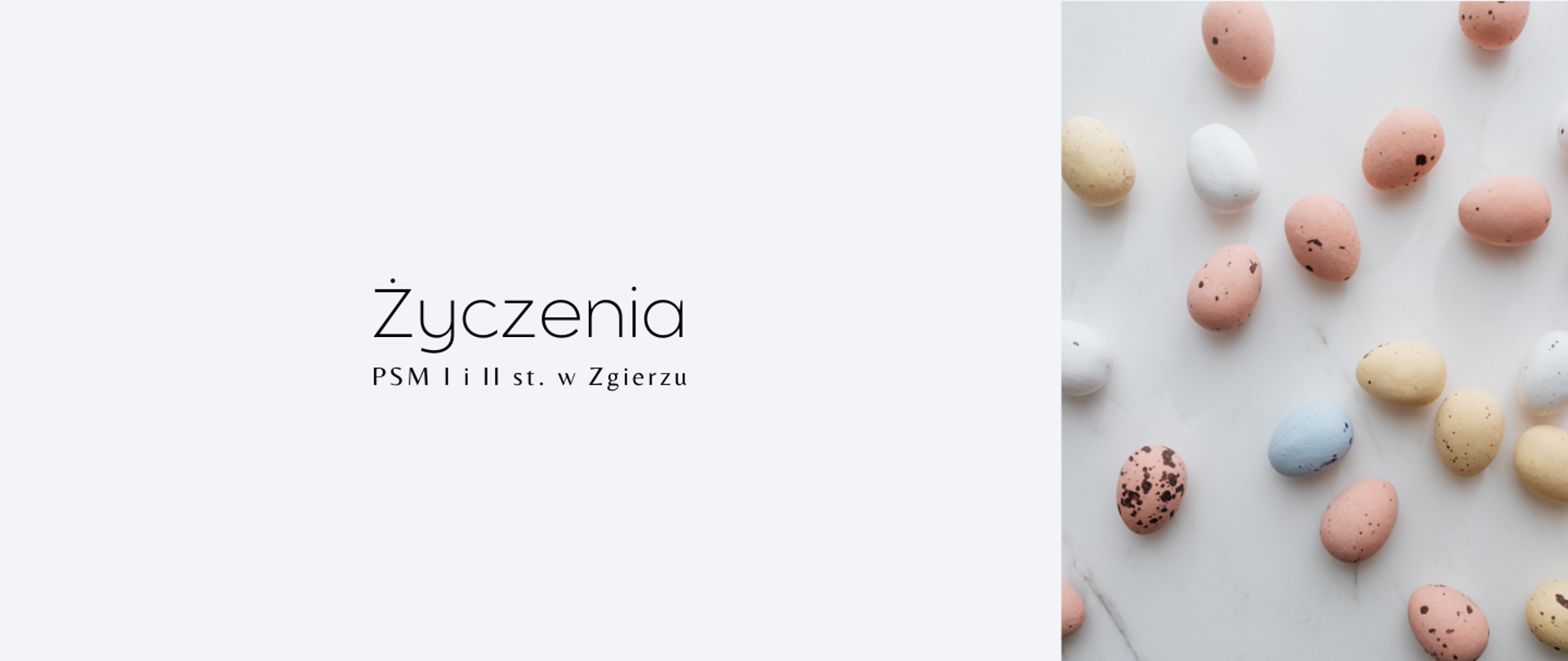 Po lewej stronie, na białym tle, napis: "Życzenia PSM I i II st. w Zgierzu". Po prawej stronie zdjęcie kolorowych jajek.