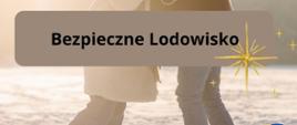 Bezpieczne Ferie – Bezpieczne lodowisko