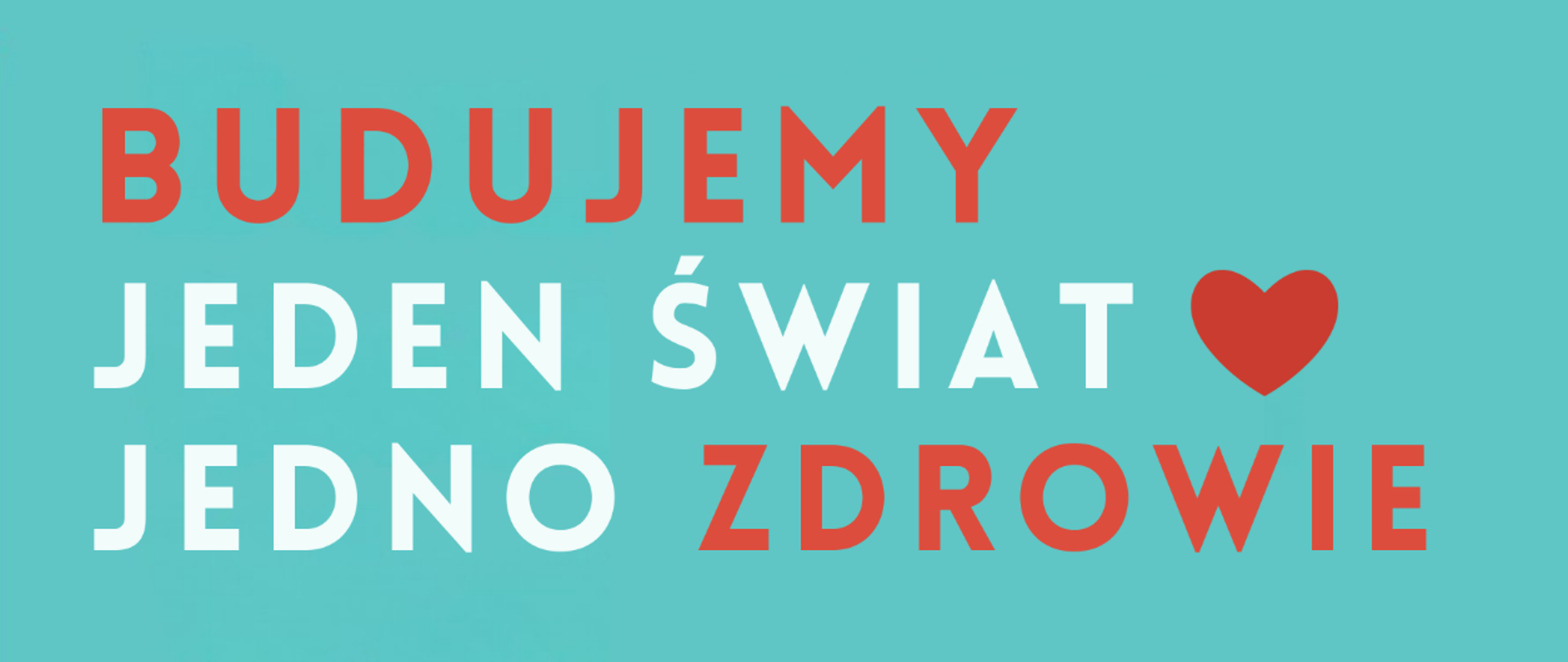 Na grafice jest napis: Budujemy jeden świat, jedno zdrowie. Tło jest zielone.