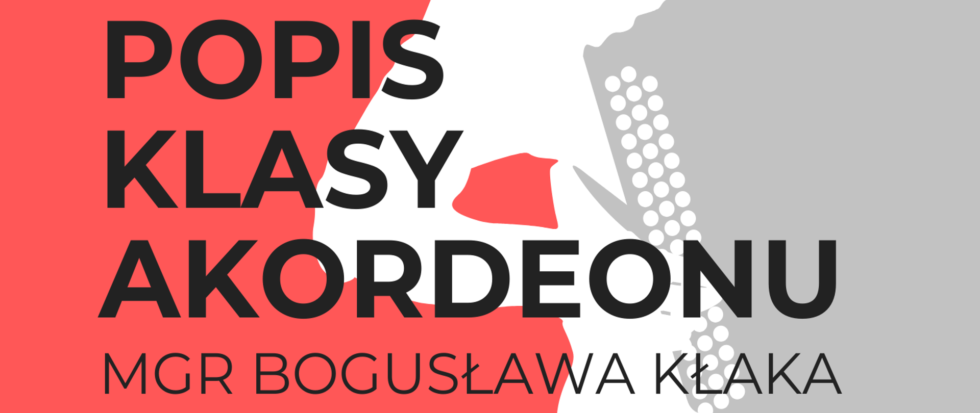 Grafika z czerwonym tłem, przedstawiająca kontury osoby siedzącej na stołku i grającą na akordeonie. W tle znajdują się napisy: "Popis klasy akordeonu mgr Bogusława Kłaka - 14 maja 2025 r., godz. 16.00, aula szkoły".