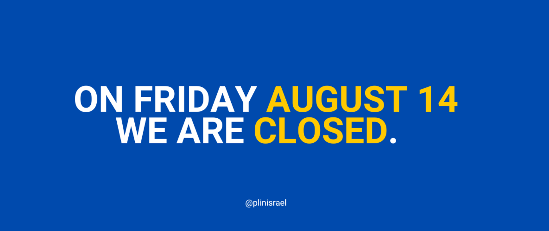 we are closed on friday august 14 2026 