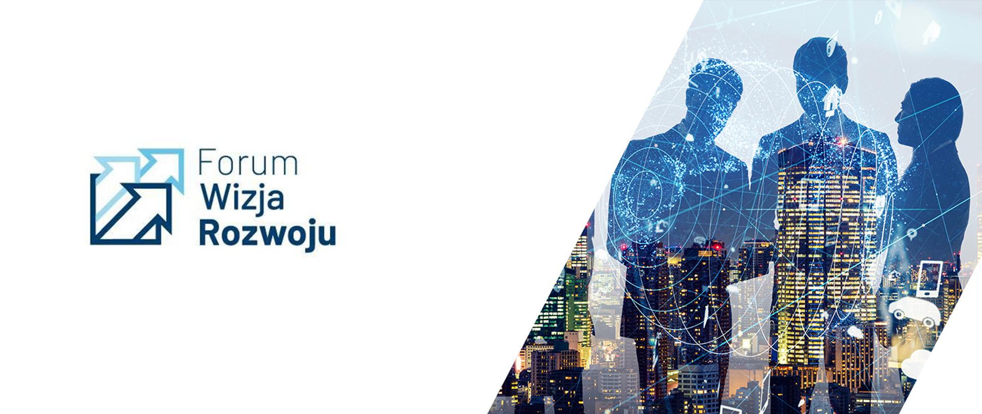 Wiceministrowie Olga Semeniuk oraz Marek Niedużak - wezmą udział w IV edycji Forum Wizja Rozwoju. 