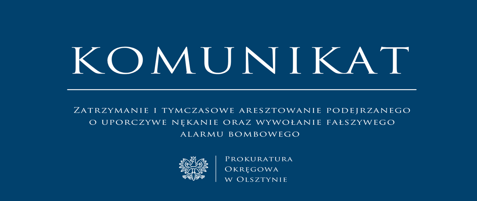 Zatrzymanie i tymczasowe aresztowanie podejrzanego o uporczywe nękanie oraz wywołanie fałszywego alarmu bombowego
