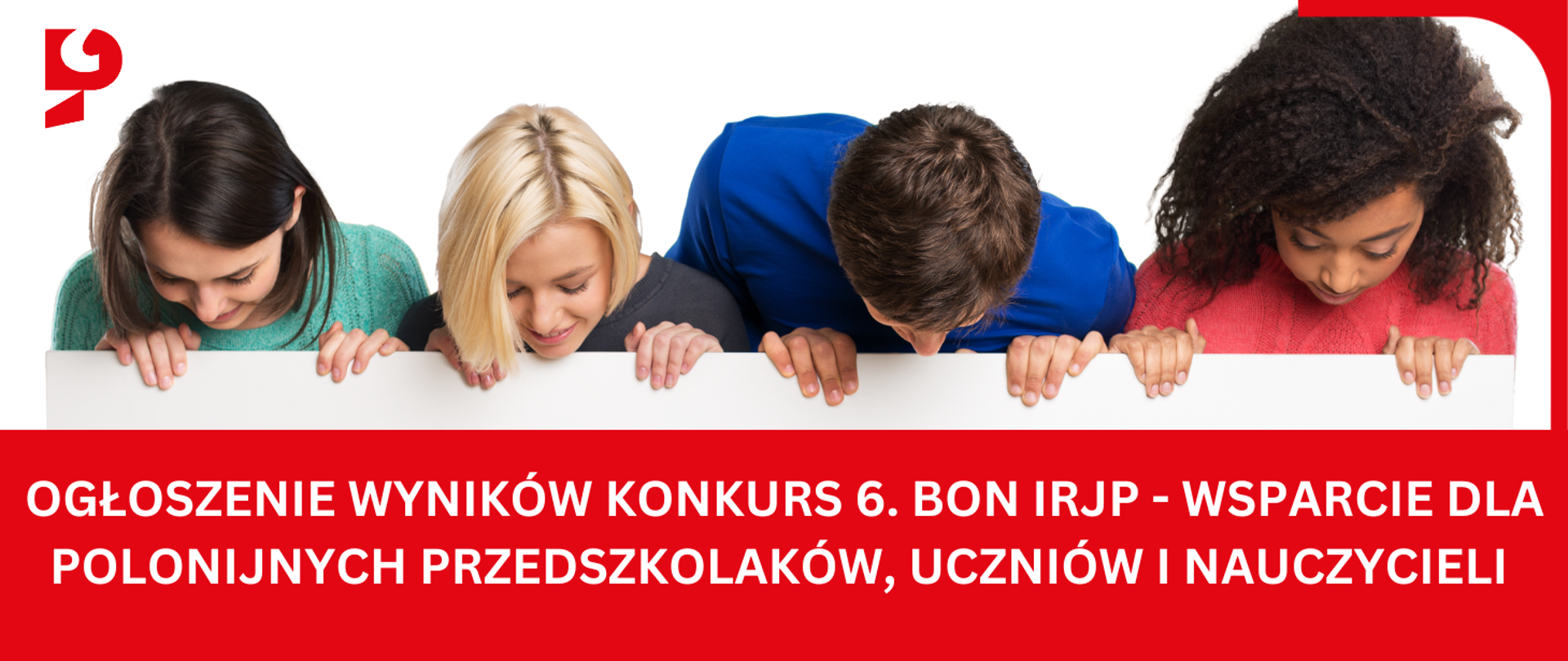 Wyniki konkursu 6 pn. „Bon IRJP- wsparcie dla polonijnych przedszkolaków, uczniów i nauczycieli”
