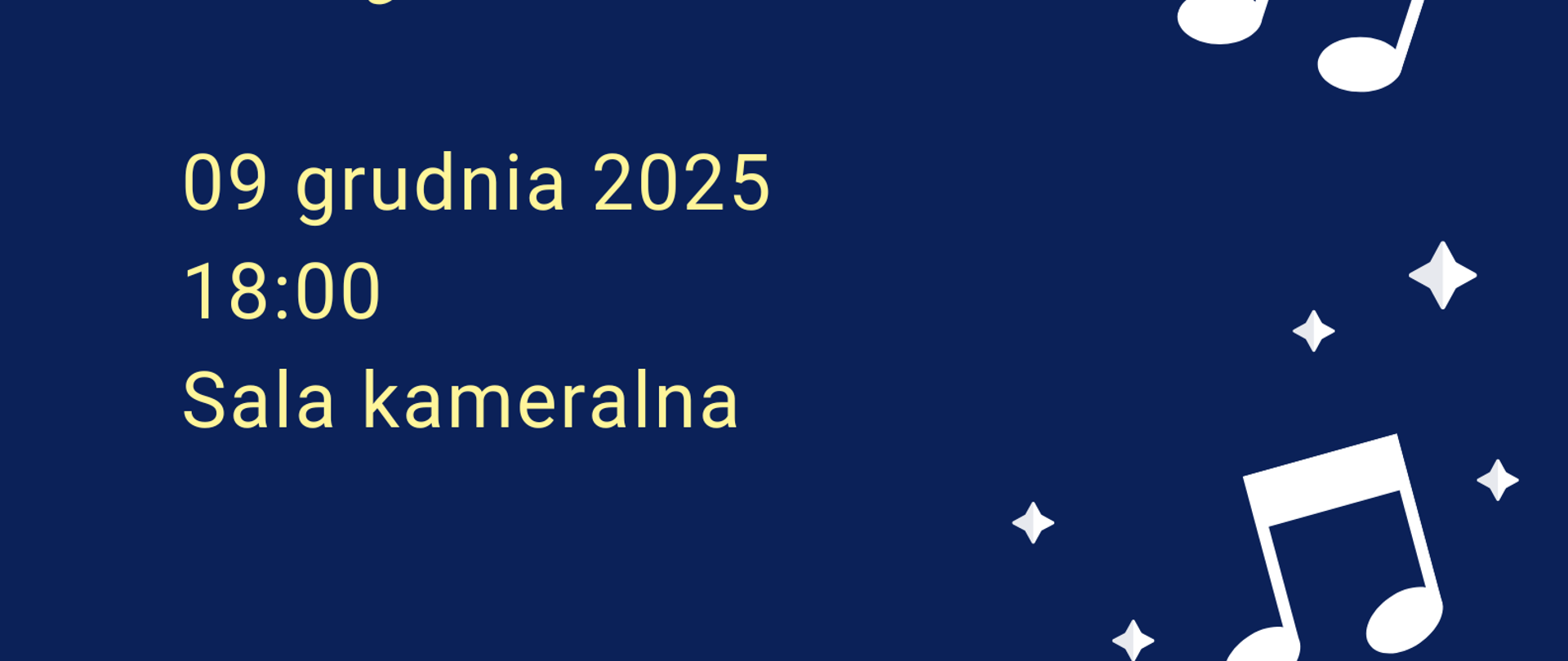 Na granatowym tle plakatu żółty napis informacyjny, po prawej stronie plakatu białe gwiazdki i nuty w tym samym kolorze.