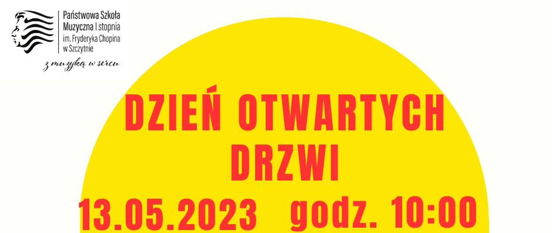 Plakat zapraszający na Dzień otwartych drzwi 13 maja 2023 roku o godz. 10:00 do Państwowej Szkoły Muzycznej I st. im. Fryderyka Chopina w Szczytnie